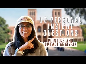 UC ESSAYS: Personal Insight Questions + UC Prompt Analysis