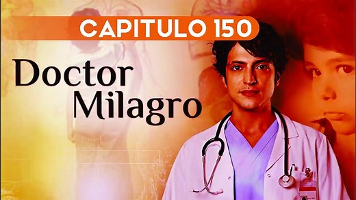 DOCTOR MILAGRO CAPITULO 150 ESPAÑOL ❤| COMPLETO HD