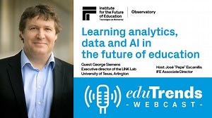 Learning analytics, data and AI in the future of education with George Siemens