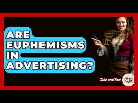 Are Euphemisms In Advertising? - Tales And Texts