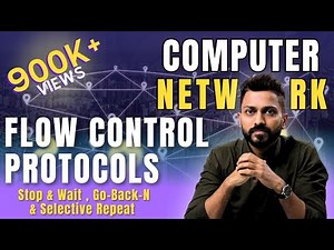 Lec-25: Various Flow Control Protocols | Stop&Wait , GoBackN & Selective repeat in Data Link Layer