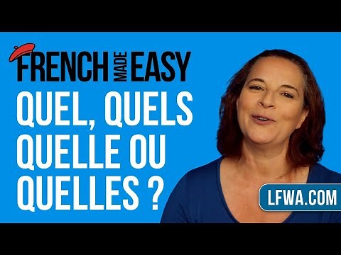 French Made Easy: QUEL, QUELS, QUELLE or QUELLES ???