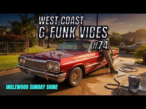 🌴 West Coast G-Funk Vibes #74 | Inglewood Sunday Shine | Chrome Wash & Afternoon Cruise 🌇