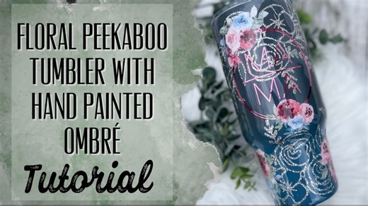 The must-try ombre floral peekaboo tumbler for any DIY enthusiast