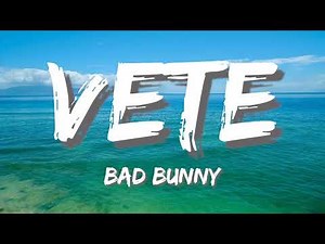 Bad Bunny - Vete (Letra / Lyrics)