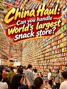 China Haul: Can you handle world's largest snack store?