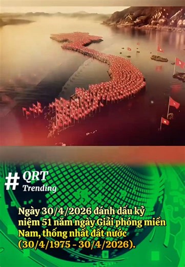 Ngày 30/4/2026 đánh dấu kỷ niệm 51 năm ngày Giải phóng miền Nam, thống nhất đất nước (30/4/1975 - 30/4/2026). #30thang4 #qrttrending