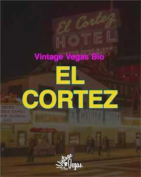 Vintage Las Vegas El Cortez Hotel and Casino Bio