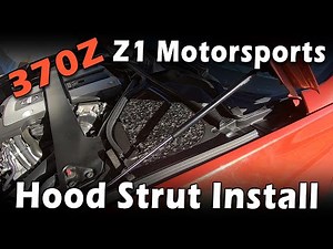 Nissan 370Z / Z1 Motorsports DIY Hood Strut install