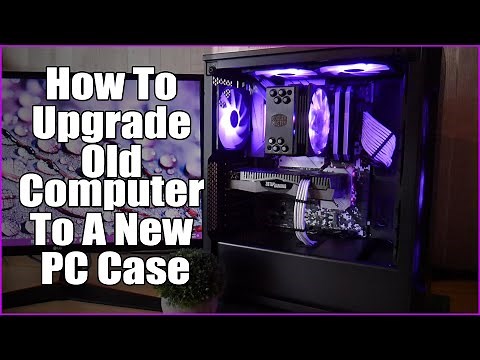 How To Upgrade Old Computer To A New PC Case