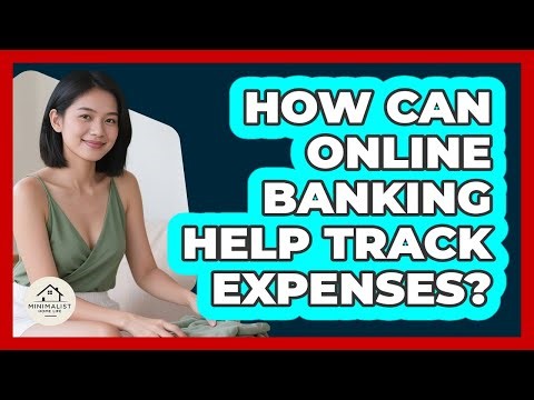 How Can Online Banking Help Track Expenses?