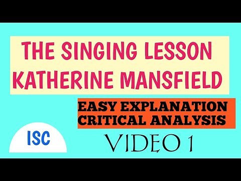 ISC | THE SINGING LESSON| KATHERINE MANSFIELD| EASY EXPLANATION | THEME | CRITICAL ANALYSIS|Video 1