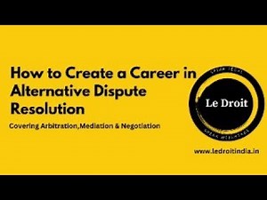 Alternative Dispute Resolution-How to Create a Career in ADR(Arbitration,Mediation and Conciliation)