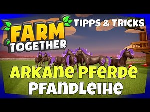 Farm Together - Arkane Pferde und die Pfandleihe #05 Tipps & Tricks Deutsch