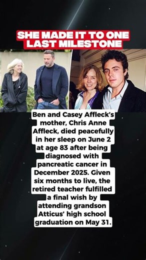 Ben and Casey Affleck mourn mother Chris after pancreatic cancer battle
