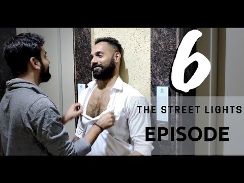 The Street Lights | EP 6 | ‪@Nakshbs‬ & Rohan Pujari | Indian Gay | Desi Gay Series