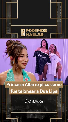 Chilevisión | “TIENE UN CARISMA GIGANTE” 👏 Princesa Alba comentó como fue toda su experiencia como telonera de la cantante británica albanesa, Dua Lipa... | Instagram