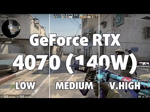 🎮 NVIDIA GeForce RTX 4070 [Laptop, 140W] - CS:GO gameplay benchmarks (1080p)