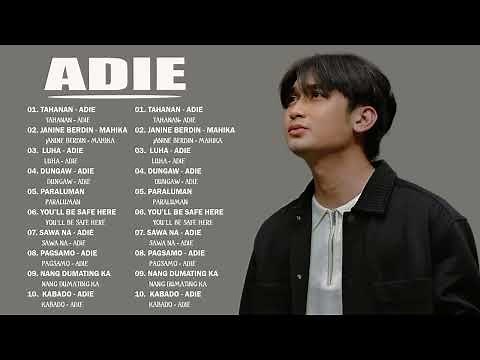 Adie || Song Full Album - New OPM Top10 Hits Songs - Paraluman Tahanan, Mahika..OPM Love Song 2023