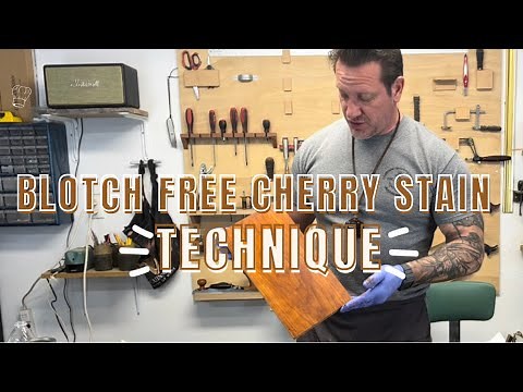 Blotch Free Cherry Staining Technique