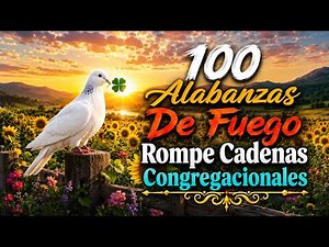Coros De Fuego - Coros Pentecostales - Mas De 50 Coros Avivamiento Pentecostal | Con Letra