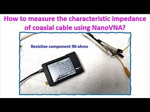 How to measure the characteristic impedance of coaxial cable using NanoVNA