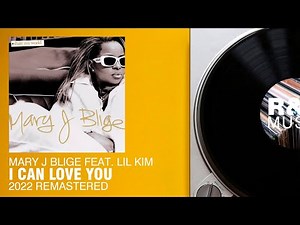 Mary J Blige feat. Lil Kim - I Can Love You (2022 Remastered)
