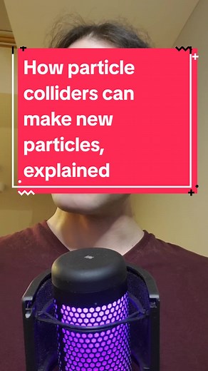 Particle Colliders: How New Particles Are Made