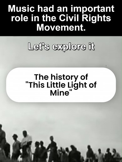 This Little Light of Mine: A Civil Rights Anthem