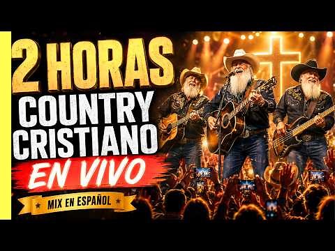 COUNTRY CRISTIANO EN ESPAÑOL EN VIVO 🇲🇽🤠 | Mix completo de 2 horas