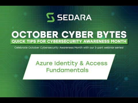 Azure Identity & Access Fundamentals | Sedara Cyber Bytes 2025