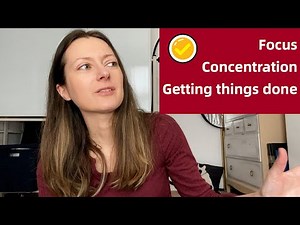 How I Learnt to Concentrate. Tips to Get Things Done.