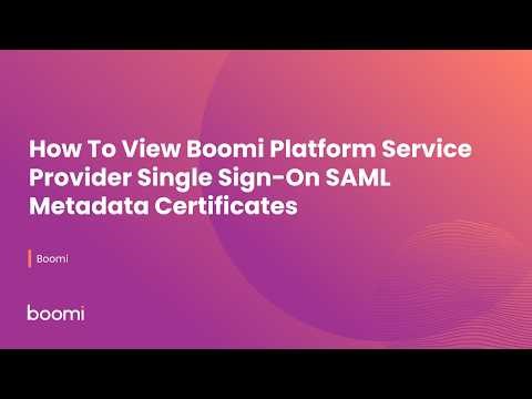 How To View Boomi Platform Service Provider Single Sign-On SAML Metadata Certificates