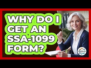 Why Do I Get An SSA-1099 Form?