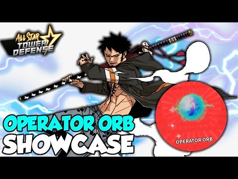 NEW OPERATOR ORB SHOWCASE | ALL STAR TOWER DEFENSE