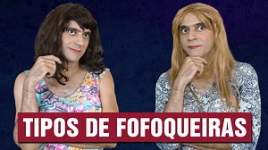 2.8M views · 273K reactions | Conhece algum desses Tipos de FOFOQUEIRA | Glauber Cunha | Facebook
