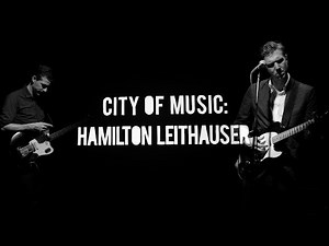 Hamilton Leithauser performs "The Smallest Splinter" - City of Music
