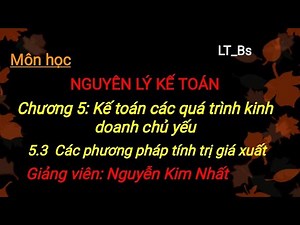 Accounting principles: Chapter 5_5.3 Methods of calculating inventory value (FIFO, BQGQ, TTDD)