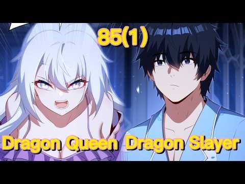 Shut up, Evil Dragon, I Don't Want to Raise A Child with You Anymore (Chapter 85(1))