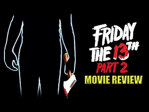 Jason Killed HOW Many!? - Friday the 13th Part 2 | Confused Reviews