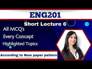 ENG201 Short Lecture 6_Highlighted Questions_ENG201short Lectures_Mid Term_Full Detail In Short Time