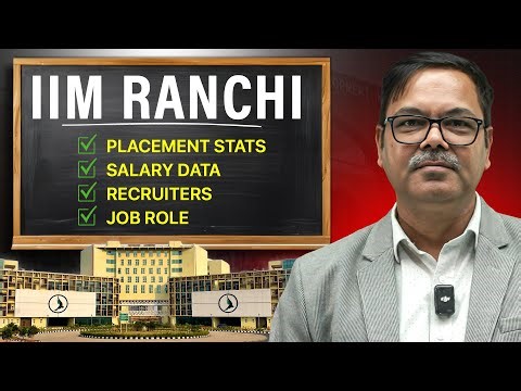 IIM Ranchi Placements 2025 | Average & Highest Salary, Packages, Top Recruiters & Alumni