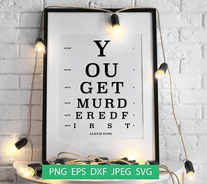 You Get Murdered First Eye Chart SVG, Vision Test, Schitt's Creek Vintage Wall Sign, Cricut File, Digital Download - Etsy Australia