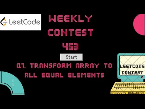 Leetcode Weekly Contest 453 - Q1. Transform Array to All Equal Elements