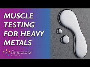 Muscle Testing for Heavy Metals | Fundamental Kinesiology