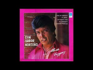 ALBERTO VÁZQUEZ CON SABOR NORTEÑO Y CON SENTIMIENTO RANCHERO (DISCO 34)