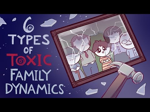 6 Types Of Toxic Family Dynamic