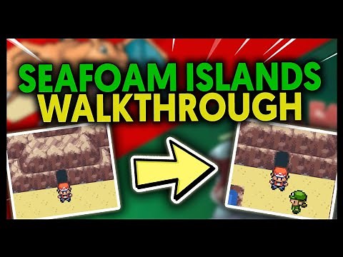 SEAFOAM ISLANDS WALKTHROUGH ON POKEMON FIRE RED AND LEAF GREEN