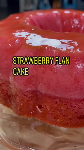 Delicious Strawberry Flan Cake Recipe