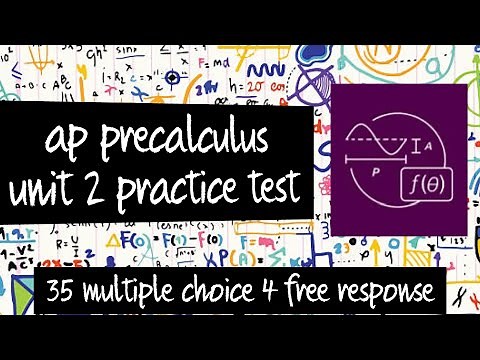 AP Precalculus Practice Test: Unit 2 (35 Multiple Choice and 4 Free Response Questions)